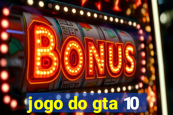 jogo do gta 10